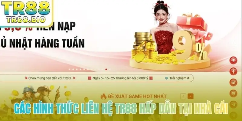 Các hình thức liên hệ TR88 hấp dẫn tại nhà cái